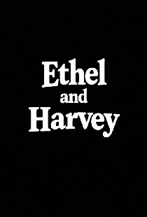 Ethel and Harvey