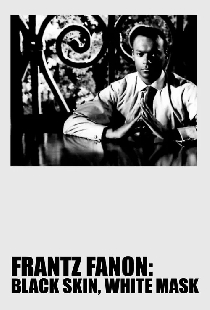 Frantz Fanon: Black Skin, White Mask