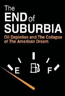 The End of Suburbia: Oil Depletion and the Collapse of the American Dream