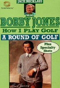 How I Play Golf, by Bobby Jones No. 12: «A Round of Golf»