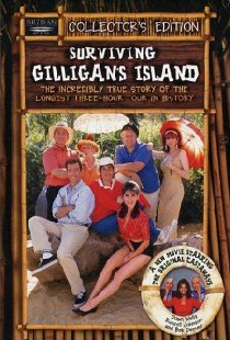 Surviving Gilligan's Island: The Incredibly True Story of the Longest Three Hour Tour in History