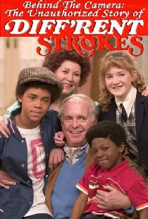 Behind the Camera: The Unauthorized Story of 'Diff'rent Strokes'