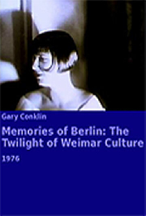 Memories of Berlin: The Twilight of Weimar Culture