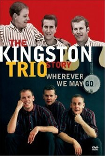 The Kingston Trio story - Wherever We May Go