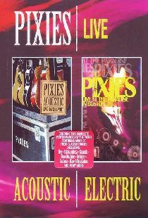 Pixies Acoustic & Electric Live