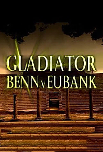 Gladiator: Benn V Eubank