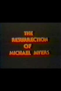 The Resurrection of Michael Myers