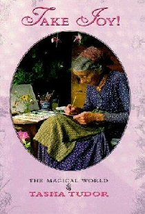 Take Joy! The Magical World of Tasha Tudor