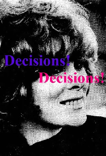 Decisions! Decisions!