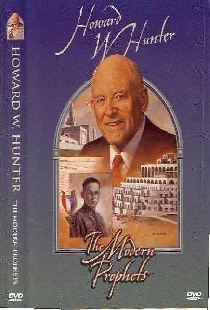 Howard W. Hunter: The Modern Prophets