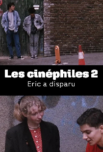 Les cinéphiles 2 : Eric a disparu
