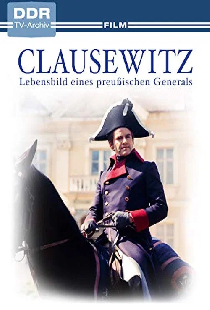Clausewitz - Lebensbild eines preußischen Generals