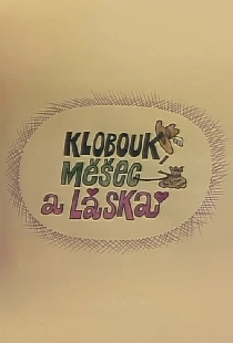 Klobouk, měšec a láska