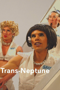 Trans Neptune, or, The Fall of Pandora, Drag Queen Cosmonaut