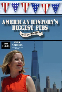 American History's Biggest Fibs with Lucy Worsley