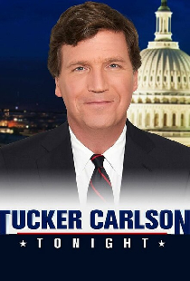 Tucker Carlson Tonight