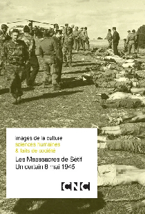 Les Massacres de Sétif, un certain 8 mai 1945