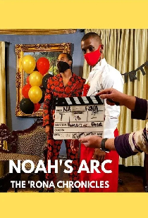 Noah's Arc: The 'Rona Chronicles