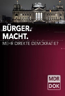 Bürger. Macht. Mehr direkte Demokratie?
