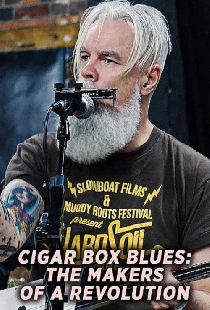 Cigar Box Blues: The Makers of a Revolution