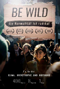 BE WILD - DIE NORMALITÄT IST RADIKAL