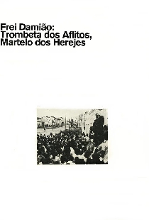 Frei Damião: Trombeta dos Aflitos, Martelo dos Herejes