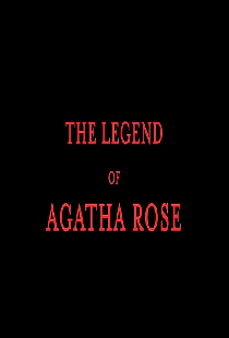 The legend of Agatha Rose