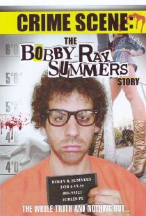Crime Scene: The Bobby Ray Summers Story
