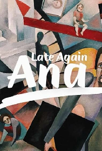 Late Again Ana