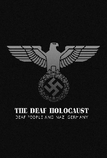 The Deaf Holocaust: Deaf People and Nazi Germany