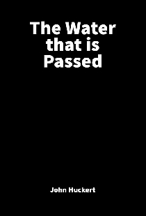 The Water That is Passed