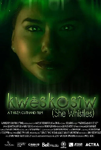 Kwêskosîw: She Whistles