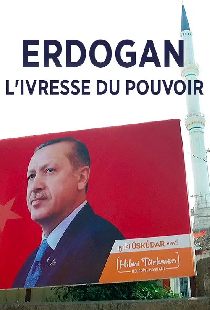 Erdogan, l'ivresse du pouvoir