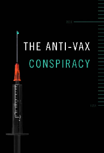 The Anti-Vax Conspiracy