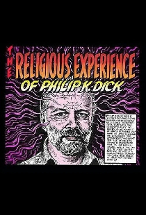 The Religious Experience of Philip K. Dick