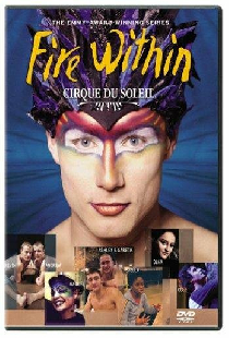 Cirque du Soleil: Огонь внутри