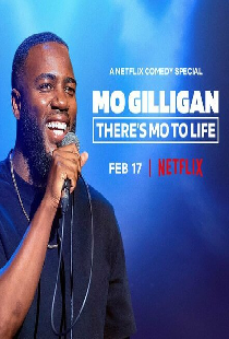 Mo Gilligan: There's Mo to Life