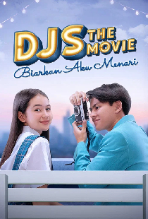 DJS The Movie: Biarkan Aku Menari