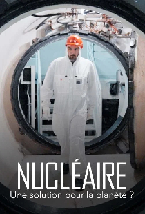 Nucléaire : Une solution pour la planète ?