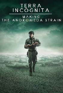 Terra Incognita: Making the Andromeda Strain