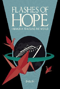 Flashes of Hope: Hibakusha Traveling the World