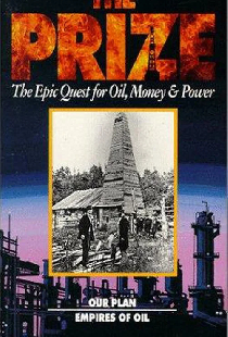 The Prize: The Epic Quest for Oil, Money & Power