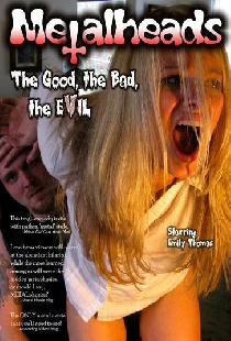 Metalheads: The Good, the Bad, and the Evil