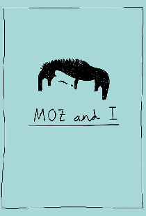Moz and I