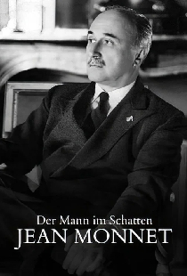 Der Mann im Schatten - Das unglaubliche Leben des Jean Monnet