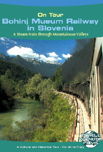 On Tour: Bohinj Museum Railway - Arcadia World on Tour Travel Films