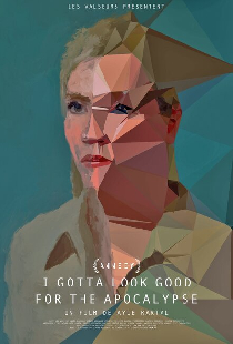 I Gotta Look Good for the Apocalypse