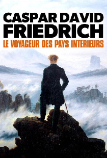 Caspar David Friedrich - Wanderer zwischen den Welten