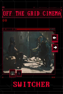 Switcher – Off the Grid Cinema