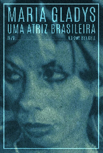 Maria Gladys, Uma Atriz Brasileira